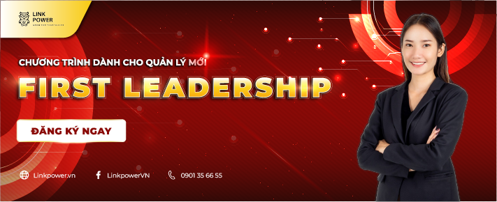 CHƯƠNG TRÌNH DÀNH CHO QUẢN LÝ MỚI - FIRST LEADERSHIP