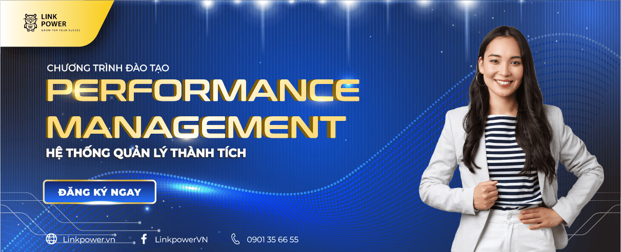 KHÓA HỌC PERFORMANCE MANAGEMENT - HỆ THỐNG QUẢN LÝ THÀNH TÍCH