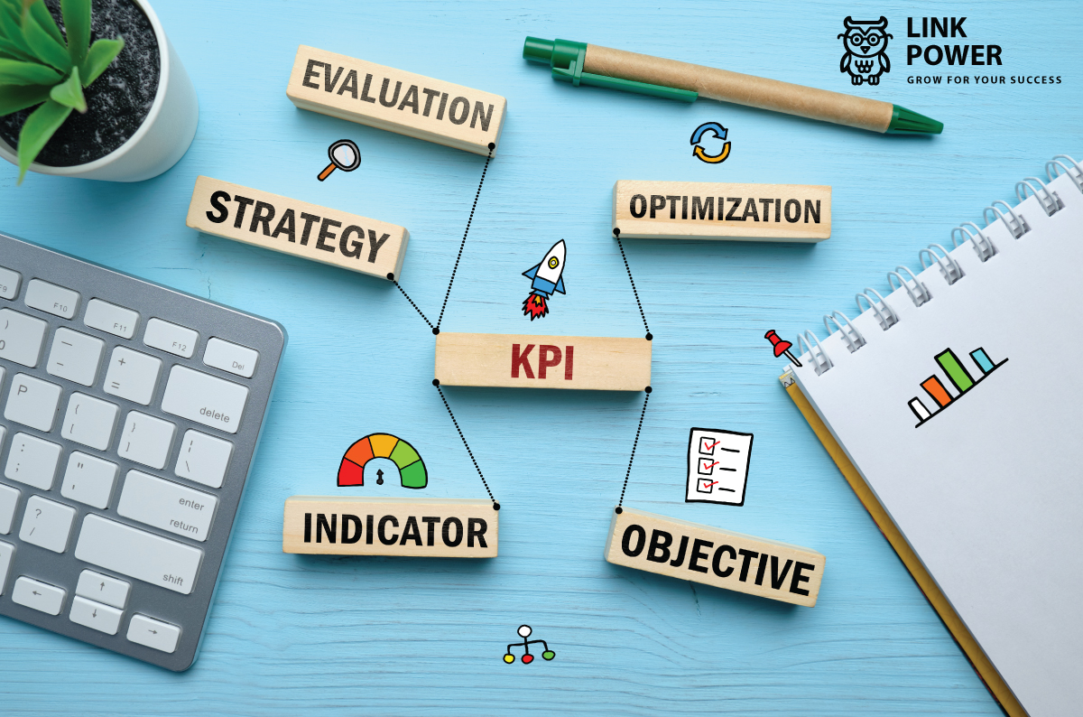 KPIs LÀ GÌ ? PHƯƠNG PHÁP XÂY DỰNG, TRIỂN KHAI VÀ ĐÁNH GIÁ KPIs CÁC VỊ TRÍ TRONG DOANH NGHIỆP | Link Power