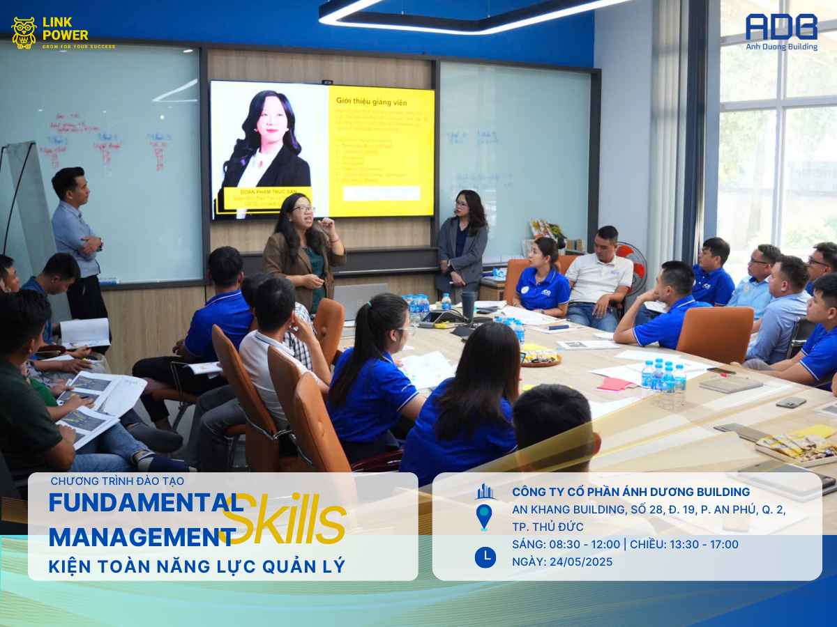 CHƯƠNG TRÌNH ĐÀO TẠO FUNDAMENTAL MANAGEMENT SKILLS TẠI CÔNG TY CỔ PHẦN ÁNH DƯƠNG BUILDING