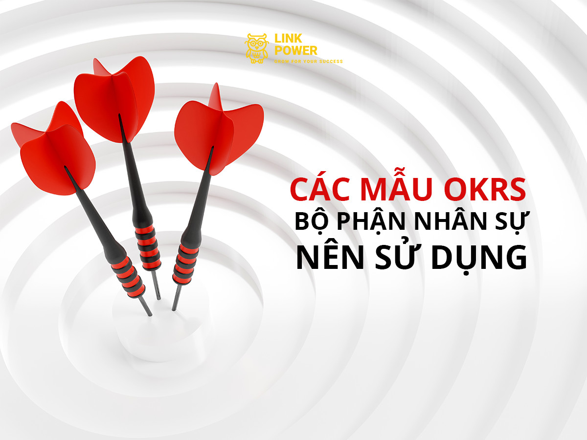 CÁC MẪU OKRs CHO TỪNG BỘ PHẬN CỦA DOANH NGHIỆP | Link Power